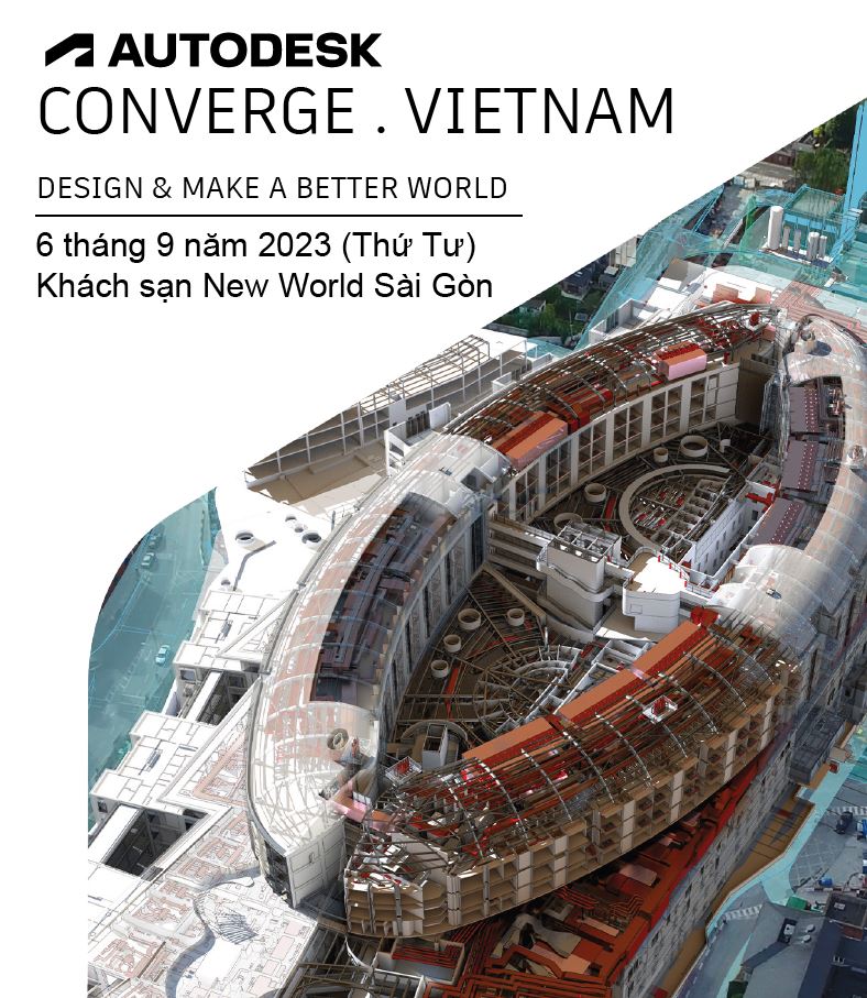 [HỖ TRỢ TRUYỀN THÔNG] MỜI THAM DỰ HỘI NGHỊ AUTODESK CONVERGE 2023