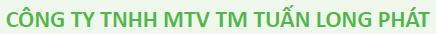 CÔNG TY TNHH MTV TM TUẤN LONG PHÁT