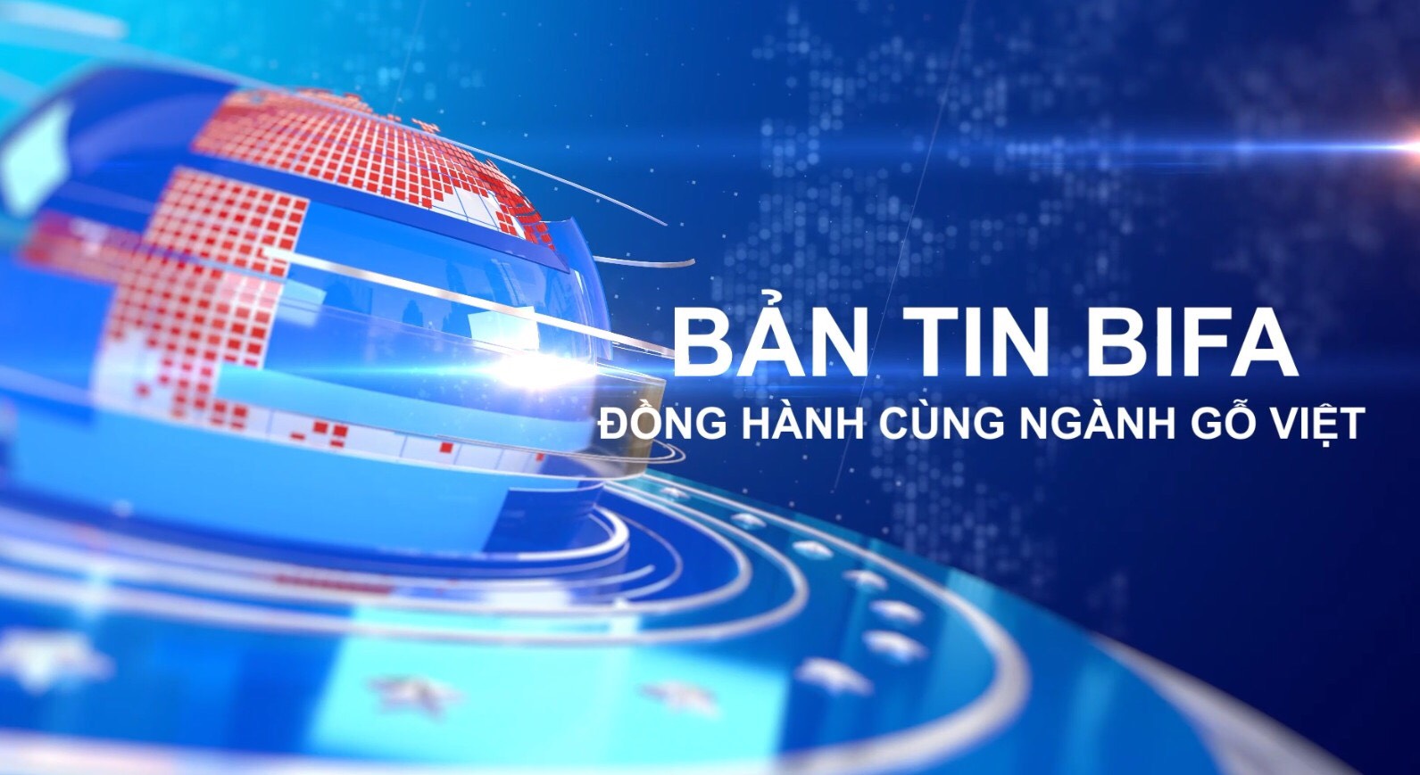BẢN TIN BIFA - PHÓNG SỰ VỀ NGÀNH GỖ  SỐ PHÁT SÓNG ĐẦU TIÊN NGÀY 23/07/2023